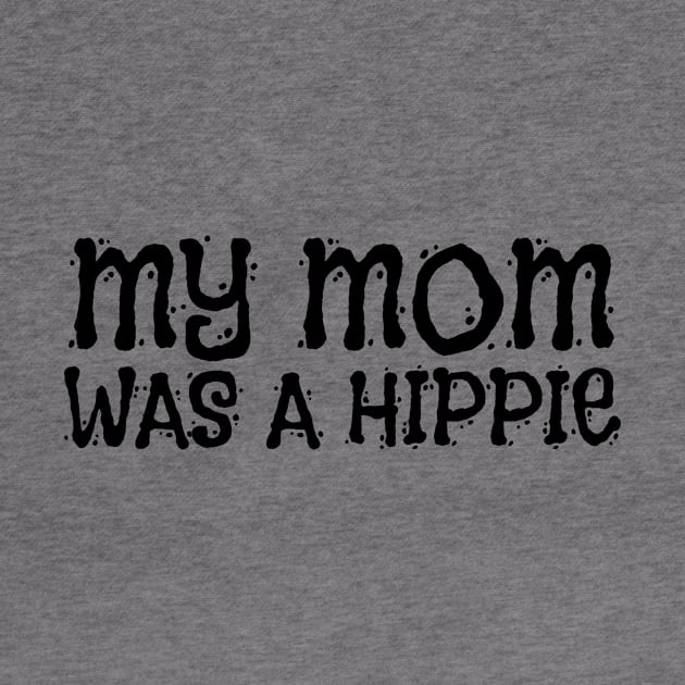 MY MOM WAS A HIPPIE by Anthony88